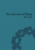 The Aliveness of plants : the Darwins at the dawn of plant science / by Peter Ayres.