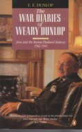 The war diaries of Weary Dunlop : Java and the Burma-Thailand Railway, 1942-1945 / E.E. Dunlop.