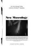 New museology / edited by Andreas C. Papadakis.