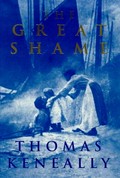 The great shame : a story of the Irish in the Old World and the New / Thomas Keneally.