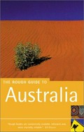The rough guide to Australia / by Margo Daly ... [et al.].