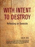 With intent to destroy : reflecting on genocide / Colin Tatz.
