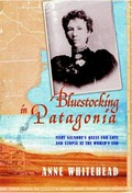 Blue stocking in Patagonia / Anne Whitehead.