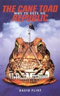 The cane toad republic / David Flint.