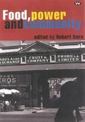 Food, power and community : essays in the history of food and drink / edited by Robert Dare.
