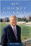 My cricket journey / Barry Gibbs.