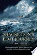 Shackleton's boat journey / F.A. Worsley.