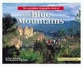 The Australian Geographic book of the Blue Mountains / text by Peter Meredith ; photography by Don Fuchs.