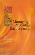 Managing Australia's environment / editors: Stephen Dovers and Su Wild River.