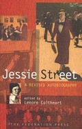 Jessie Street : a revised autobiography / editor Lenore Coltheart.