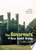 The governors of New South Wales 1788-2010 / editors, David Clune, Ken Turner.