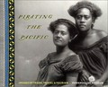 Pirating the Pacific : images of travel, trade & tourism / edited by Ann Stephen.