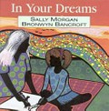 In your dreams / Sally Morgan, author ; Brownwyn Bancroft, illustrator.