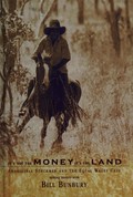 It's not the money it's the land : Aboriginal stockmen and the equal wages case / talking history with Bill Bunbury.