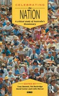 Celebrating the nation : a critical study of Australia's bicentenary / edited by Tony Bennett ... [et al.]