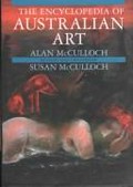 The encyclopedia of Australian art / Alan McCulloch.