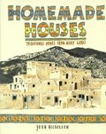Homemade houses : traditional homes from many lands / John Nicholson.