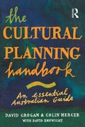 The cultural planning handbook : an essential Australian guide / David Grogan, Colin Mercer with David Engwicht.