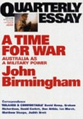 A time for war : Australia as military power / John Birmingham.