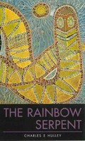 The rainbow serpent / Charles Hulley.