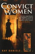 Convict women / Kay Daniels.