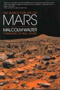 The search for life on Mars / Malcolm Walter.