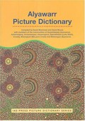Alyawarr picture dictionary / compiled by David Moore and David Blackman with members of the communities of Amperlatwaty (Ammaroo), Antarrengeny, Arnkawenyerr, Atnwengerrp, Ilperrelhelam (Lake Nash), Irrwelty, Mwengkart (McLaren Creek) and Wetenngerr (Epenarra).