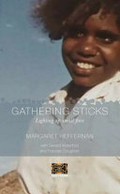Gathering sticks : lighting up small fires / by Margaret Heffernan with Gerard Waterford and Frances Coughlan.