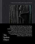 The spoken object : a collector's journey in fashion, jewellery, design and architecture / edited by Gene Sherman.