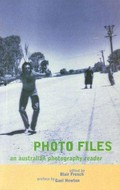 Photo files : an Australian photography reader / edited by Blair French.