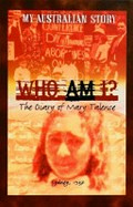 Who am I? : the diary of Mary Talence / Anita Heiss.