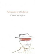 Adventures of a collector / Alistair McAlpine.