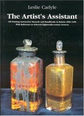 The artist's assistant : oil painting instruction manuals and handbooks in Britain 1800-1900 with reference to selected eighteenth-century sources / Leslie Carlyle.