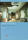 Informed conservation : understanding historic buildings and their landscapes for conservation / Kate Clark.