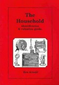 The household : identification & valuation guide / Ken Arnold.