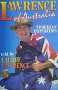 Lawrence of Australia : stories of inspiration / told by Laurie Lawrence.