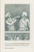 The celebrated George Barrington : a spurious author, the book trade, and Botany Bay / Nathan Garvey.