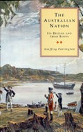 The Australian nation : its British and Irish roots / Geoffrey Partington.