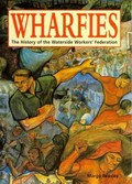 Wharfies : a history of the Waterside Workers' Federation of Australia / Margo Beasley.