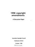 1998 copyright amendments : a discussion paper / written by Libby Baulch.
