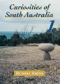 Curiosities of South Australia / Russell Smith.