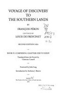 Voyage of discovery to the southern lands : second edition, 1824. Book IV, comprising chapters XXII to XXXIV / by François Péron ; continued by Louis de Freycinet ; translated into English by Christine Cornell ; foreword by John Ling ; introduction by Anthony J. Brown.