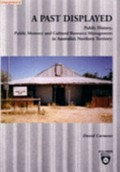 A past displayed : public history, public memory and cultural resource management in Australia's Northern Territory / David Carment.