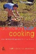 Australian bush cooking : easy and tempting recipes for the outdoors / Cathy Savage & Craig Lewis.