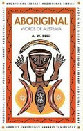 Aboriginal words of Australia / A.W. Reed.