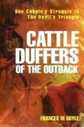 Cattle duffers of the outback : one couple's struggle in the Devil's Triangle / Frances M. Boyle.