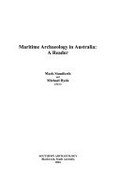 Maritime archaeology in Australia : a reader / Mark Staniforth and Michael Hyde, editors.