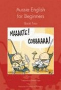 Aussie English for beginners. Book two / cartoons by David Pope.