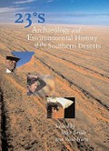 23°S : archaeology and environmental history of the southern deserts / edited by Mike Smith and Paul Hesse.