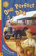 One perfect day / Jackie French ; illustrated by Peter Bray.
